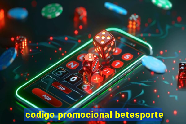 codigo promocional betesporte